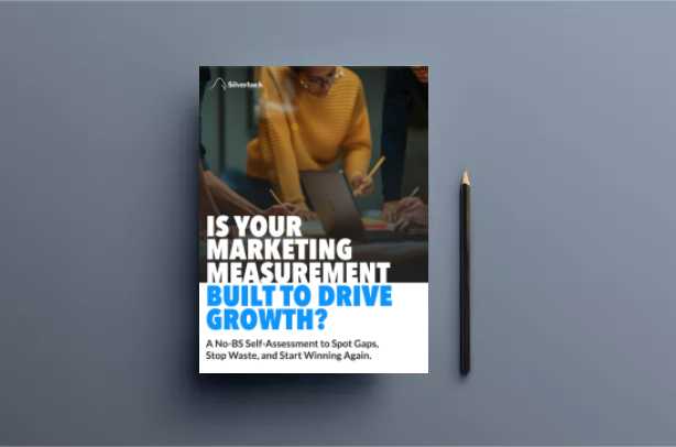 REALITY CHECK – Is Your Marketing Measurement Built To Drive Growth?